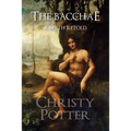 The Bacchae: A Myth Retold