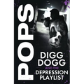Digg Dogg and the Depression Playlist