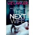 The Next Wife: An absolutely gripping psychological thriller with a killer twist