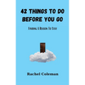 42 Things To Do Before You Go: Finding a Reason to Stay