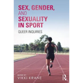 Sex, Gender, and Sexuality in Sport: Queer Inquiries