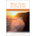 With Tears in Our Eyes: God's Comfort as I Grieve the Death of My Loved One