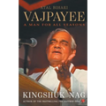 Atal Bihari Vajpayee A Man For All Seasons
