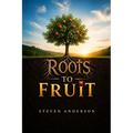 Roots to Fruit