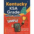 Kentucky KSA Grade 4 Math Made Ridiculously Simple: A Comprehensive 4th Grade Guide to Acing KSA Math