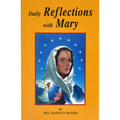 Daily Reflections with Mary: 31 Prayerful Marian Reflections and Many Popular Marian Prayers