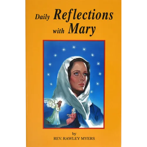 Daily Reflections with Mary: 31 Prayerful Marian Reflections and Many Popular Marian Prayers