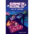 Gamer Girls: Out of Control: Volume 3