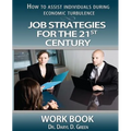 Job Strategies for the 21st Century-Workbook: How to Assist Individuals During Economic Turbulence