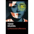 La Policía de la Memoria (Novela) / The Memory Police (a Novel)