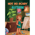 Not So Scary: Autism (Educational Kid's Book): Autism