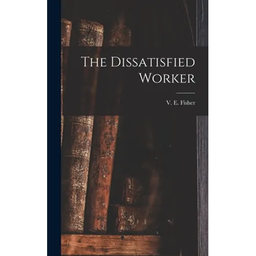 The Dissatisfied Worker