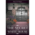 The Secret of the White House