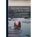 The Law Of Mind In Action: Daily Lessons And Treatments In Mental And Spiritual Science