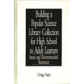 Building a Popular Science Library Collection for High School to Adult Learners: Issues and Recommended Resources