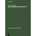 Die Wehrmacht-Elite: Rang- Und Herkunftsstruktur Der Deutschen Generale Und Admirale 1933-1945