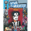 Viva El Muerto: The Aztec Zombie Anthology 1998-2023