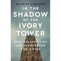In the Shadow of the Ivory Tower: How Universities Are Plundering Our Cities