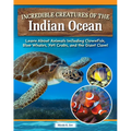 Incredible Creatures of the Indian Ocean: Learn about Animals Including Clownfish, Blue Whales, Yeti Crabs, and the Giant Clam!