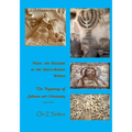 Magic and Religion in the Greco-Roman World: The Beginnings of Judaism and Christianity