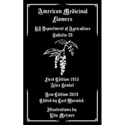 American Medicinal Flowers: US Department of Agriculture Bulletin 26