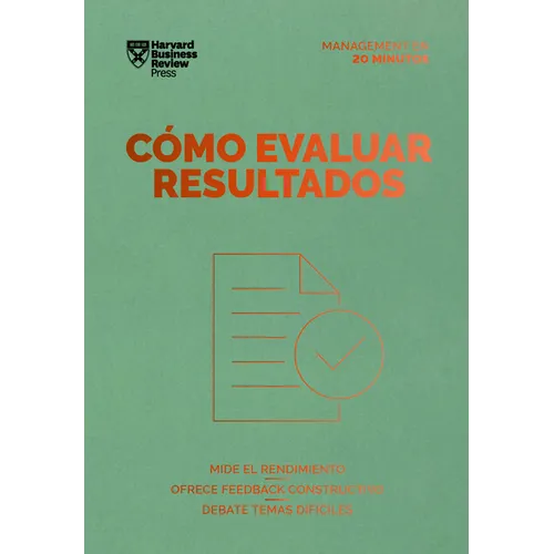 Cómo Evaluar Resultados (Performance Reviews Spanish Edition)