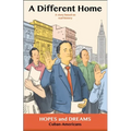 A Different Home: Cuban Americans: A Story Based on Real History