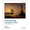 Interpreting Canadas Past 6th Edition: A Pre Confederation Reader