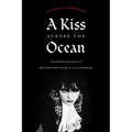 A Kiss Across the Ocean: Transatlantic Intimacies of British Post-Punk and Us Latinidad