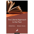 The Liberal Approach to the Past: A Reader