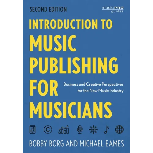 Introduction to Music Publishing for Musicians: Business and Creative Perspectives for the New Music Industry