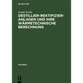 Destillier-Rektifizier-Anlagen Und Ihre Wärmetechnische Berechnung