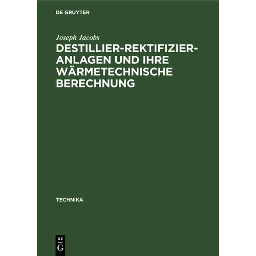 Destillier-Rektifizier-Anlagen Und Ihre Wärmetechnische Berechnung