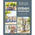 Watercolor Artist's Index of the Urban Landscape: A Field Trip of Features and How to Paint Them
