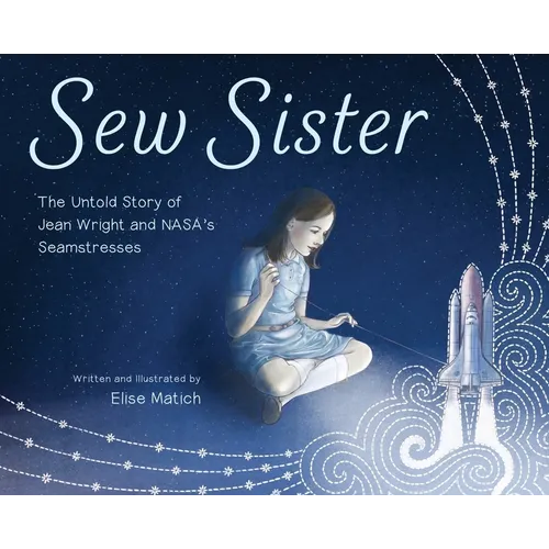 Sew Sister: The Untold Story of Jean Wright and Nasa's Seamstresses