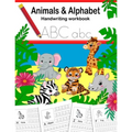 Animals and Alphabet Handwriting Practice Workbook: Writing practice, letter tracing for kids pre k, kindergarten, ages 3-5, preschool. Fun homeschool