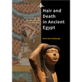 Hair and Death in Ancient Egypt: The Mourning Rite in the Times of the Pharaohs