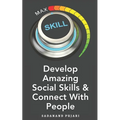 Develop Amazing Social Skills & Connect With People