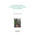 El campo de los estudios curriculares en Colombia