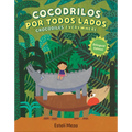 Crocodiles Everywhere/Cocodrilos Por Todos Lados (Bilingual English-Spanish Edition)
