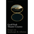 Theatre Country: Essays on Landscapes and Whenua