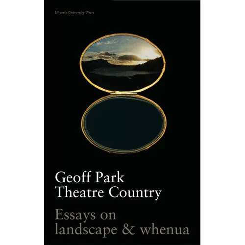 Theatre Country: Essays on Landscapes and Whenua