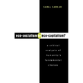 Eco-Socialism or Eco-Capitalism?: A Critical Analysis of Humanity's Fundamental Choices