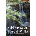 Old-Growth Forest Walks: 26 Hikes in Ontario's Greenbelt
