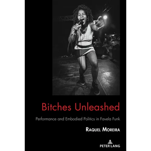 Bitches Unleashed: Performance and Embodied Politics in Favela Funk