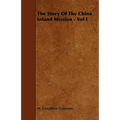 The Story of the China Inland Mission - Vol I
