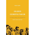 Colored Cosmopolitanism: The Shared Struggle for Freedom in the United States and India