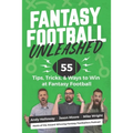 Fantasy Football Unleashed: 55 Tips, Tricks, & Ways to Win at Fantasy Football