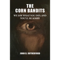 The Corn Bandits: We saw what you did, and you'll be sorry