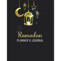 Ramadan Planner & Journal: Amazing Ramadan Planner and Journal for Muslim for Celebrating Holy Month Ramadan Track Quran Reading, Prayer, Meal Ti